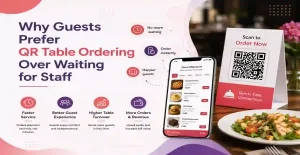 Why Guests Prefer QR Table Ordering Over Waiting for Staff